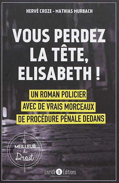 Vous perdez la tête, Elisabeth!